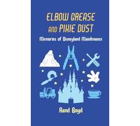 Elbow Grease and Pixie Dust: Memories of Disneyland Maintenance