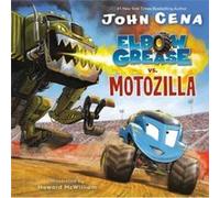 Elbow Grease vs. Motozilla by John Cena John Cena (Auteur)