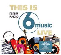 Various Artists - This is BBC 6 Music Live/Various
