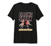 Elbows Speak Louder Than Words T-Shirt Haut de Gamme