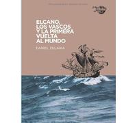 ELCANO, LOS VASCOS Y LA PRIMERA VUELTA AL MUNDO