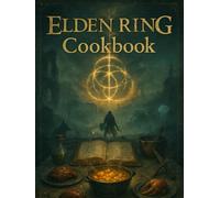Elden Ring: Cookbook: Legendary Recipes from the Lands Between