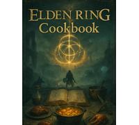Elden Ring: Cookbook: Legendary Recipes from the Lands Between
