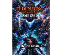 ELDEN RING SHADOW OF THE ERDTREE GAME GUIDE: Master Every Boss, Build, and Challenge
