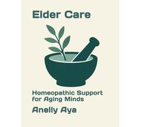 Elder Care: Homeopathic Support for Aging Minds
