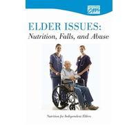 Elder Issues: Nutrition, Falls and Abuse: Nutrition for Independent Elders [Updated]