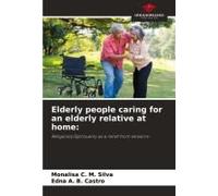 Elderly People Caring For An Elderly Relative At Home: