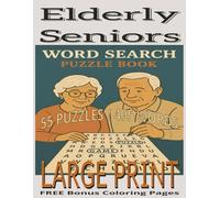 Elderly Seniors Word Search Puzzle Book: Large Print Word Search Puzzles for Relaxation, Brain Exercise, and Memory Support - Fun and Easy-to-Read ... Seniors, Older Adults, and the Young at Heart
