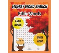 Elderly word search Bible words: Large Print Bible Word Search Puzzles for Seniors Featuring Names, Places, and Stories from Scripture