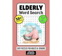 Elderly Word Search Puzzle Book: 50+ Large & Easy Puzzles Exploring Cherished Memories, Comforting Hobbies & Positive Affirmations, Gift for Elders & Grandparents, Adults & Seniors