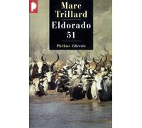 Eldorado 51 - Marc Trillard - Phebus - broché - Roman