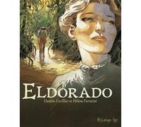 Eldorado Damien Cuvillier (Auteur), Damien Cuvillier (Illustration), Hélène Ferrarini (Auteur)