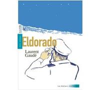 Eldorado Laurent Gaudé (Auteur), Pierre-Georges Danset (Postface), Cécile Rousset (Illustration)