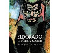 Eldorado - Le délire d'Aguirre - Alberto Breccia - De La Cerise Eds - cartonné - Bande dessinée