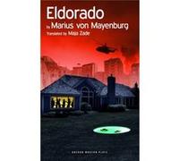 Eldorado Marius Von Mayenburg, Maja Zade (Auteur)
