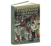 Eldorados d'amérique Lavallé, Bernard (Auteur)
