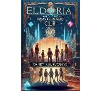 Eldoria And The Urban Explorers Club