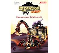 Eldrador Creatures: Spion aus der Schattenwelt: Ein spannendes und humorvolles Eldrador-Kinderbuch | Lesespaß mit Eldrador für Kinder ab 8