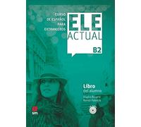 Ele Actual: Libro del alumno (con licencia digital) + CDs B2 - 2019 ed.