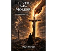 ELE VEIO PARA MORRER: ...estabelecendo a paz pelo seu sangue na cruz