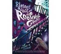 Eleanor Alice and the Roosevelt Ghosts by Dianne K Salerni Dianne K Salerni (Auteur)