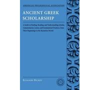 Eleanor Dickey Ancient Greek Scholarship (Poche)