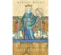 Eleanor of Aquitaine Meade, Marion (Auteur)