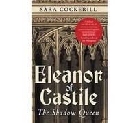 Eleanor Of Castile: The Shadow Queen - [Version Originale] Inconnu (Auteur)