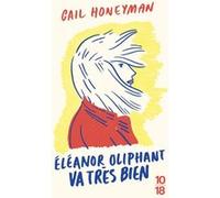 Eleanor Oliphant va très bien Gail Honeyman (Auteur), Aline Azoulay-Pacvon (Traduction)
