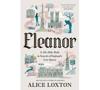 Eleanor: On the Trail of England's Lost Queen