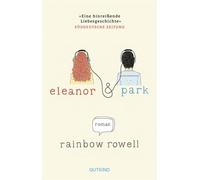 Eleanor & Park Roman | »Das wohl aufregendste Buch über die erste Liebe« Brigitte - Rainbow Rowell - Gutkind Verlag - ebook (ePub) - Livre