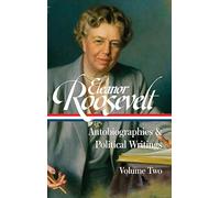 Eleanor Roosevelt: Autobiographies & Political Writings, Vol. 2 (LOA #405)