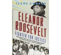 Eleanor Roosevelt, Fighter for Justice:: Her Impact on the Civil Rights Movement, the White House, and the World - [Version Originale] Inconnu (Auteur)
