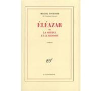 Michel Tournier – Éléazar ou La Source et le Buisson – Roman – broché