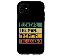 Eleazar The Man The Myth The Legend Citation personnalisée Amusante Coque pour iPhone 11