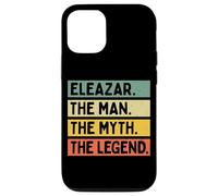 Eleazar The Man The Myth The Legend Citation personnalisée Amusante Coque pour iPhone 12/12 Pro