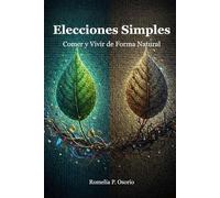 Elecciones Simples: Comer y Vivir de forma Natural