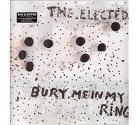 Elected - Bury Me in My Rings [Import]