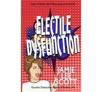 Electile Dysfunction a Gotcha Detective Agency Mystery - Jamie Lee Scott - Amazon Digital Services LLC KDP - Livre en Anglais Jamie Lee ScottJamie Lee Scott (Auteur)