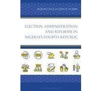 Election Administration And Reforms In Nigeria's Fourth Republic