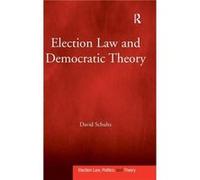 Election Law and Democratic Theory - David Schultz - Taylor amp Francis Ltd - Livre en Anglais - Hardback David SchultzDavid Schultz (Auteur)