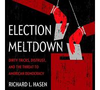 Élection Meltdown : Dirty Tricks, Méfiance et menace pour la démocratie américaine