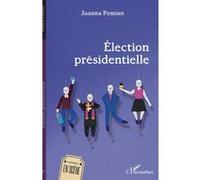 Élection présidentielle Joanna Pomian (Auteur)