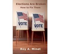 Elections Are Broken -- How to Fix Them