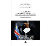 Élections Au Congo-Kinshasa : entre aspirations et désillusions démocratiques - Didier Pidika Mukawa - Du Pantheon Eds - broché - Essai