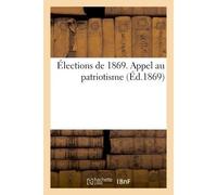 Élections de 1869. Appel au patriotisme - Fabrice Armand - Hachette Bnf - broché - Livre