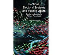Elections, Electoral Systems and Volatile Voters Adriano Pappalardo (Auteur)