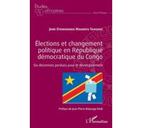 Élections et changement politique en République démocratique du Congo Six décennies perdues pour le développement - Jean Otemikongo Mandefu Yahisule - L'harmattan - broché - Essai