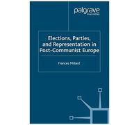 Elections, Parties And Representation In Post-Communist Europe