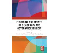 Electoral Narratives of Democracy and Governance in India